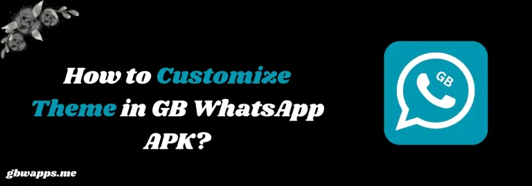How to Customize Theme in GB WhatsApp APK